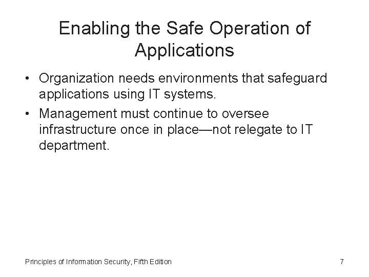 Enabling the Safe Operation of Applications • Organization needs environments that safeguard applications using