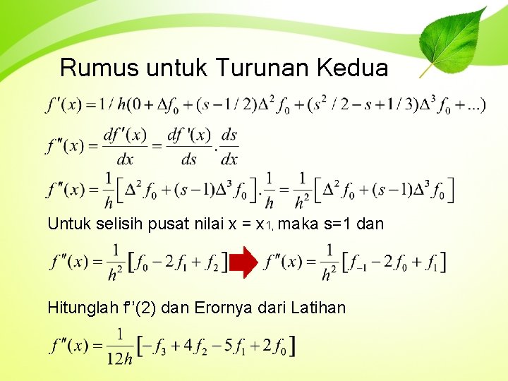 Rumus untuk Turunan Kedua Untuk selisih pusat nilai x = x 1, maka s=1