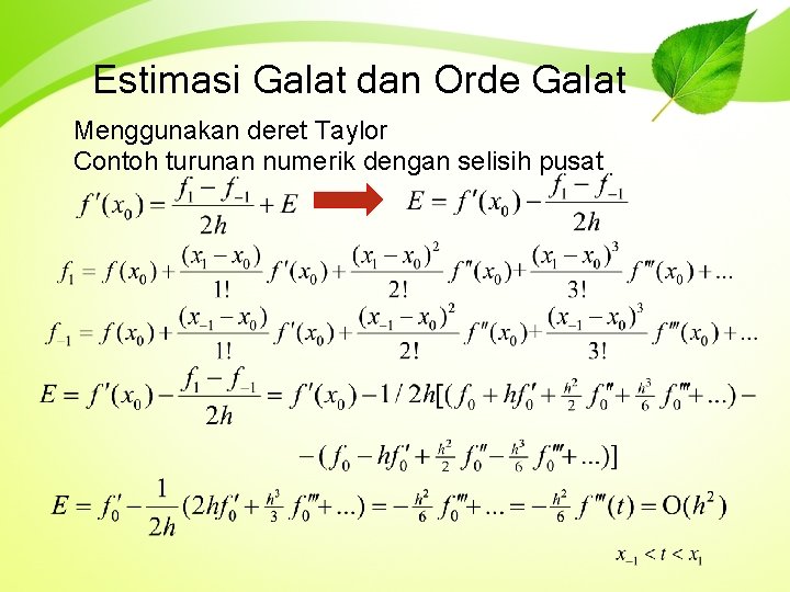 Estimasi Galat dan Orde Galat Menggunakan deret Taylor Contoh turunan numerik dengan selisih pusat