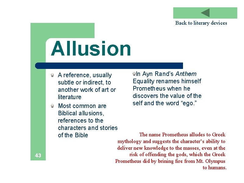 Back to literary devices Allusion A reference, usually subtle or indirect, to another work