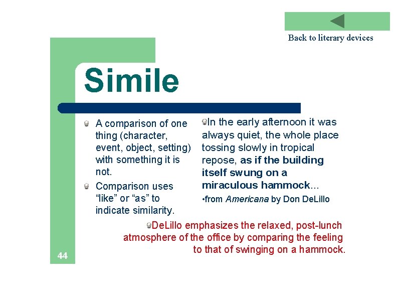 Back to literary devices Simile 44 In the early afternoon it was A comparison