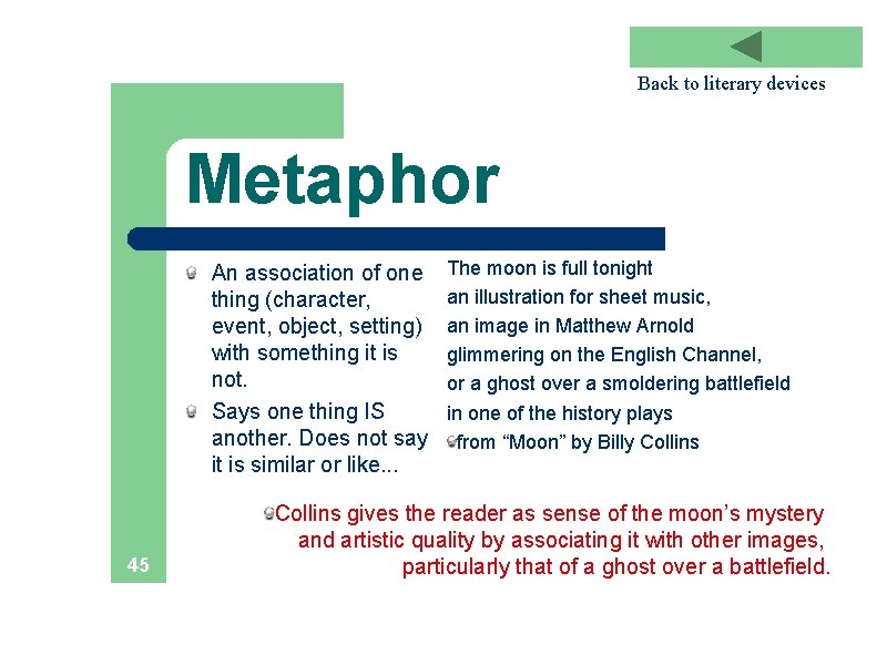 Back to literary devices Metaphor An association of one thing (character, event, object, setting)