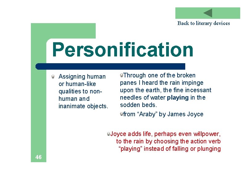 Back to literary devices Personification Assigning human or human-like qualities to nonhuman and inanimate