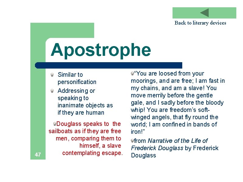 Back to literary devices Apostrophe Similar to personification Addressing or speaking to inanimate objects