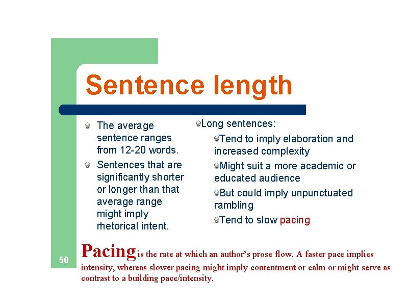 Sentence length The average sentence ranges from 12 -20 words. Sentences that are significantly