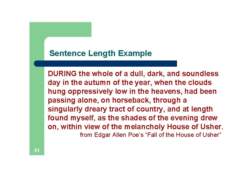 Sentence Length Example DURING the whole of a dull, dark, and soundless day in