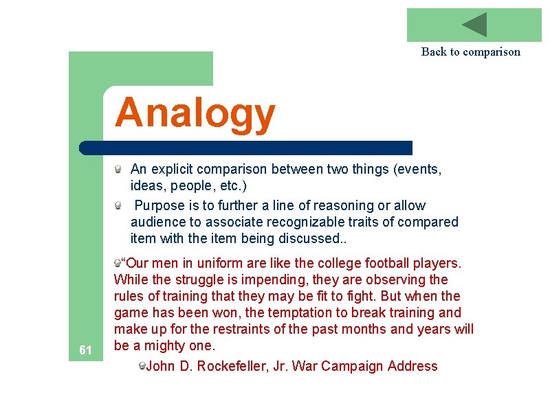 Back to comparison Analogy An explicit comparison between two things (events, ideas, people, etc.