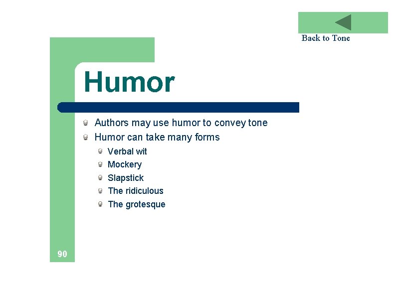 Back to Tone Humor Authors may use humor to convey tone Humor can take