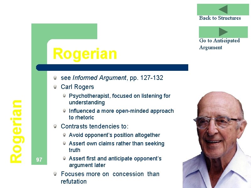 Back to Structures Rogerian see Informed Argument, pp. 127 -132 Carl Rogers Psychotherapist, focused