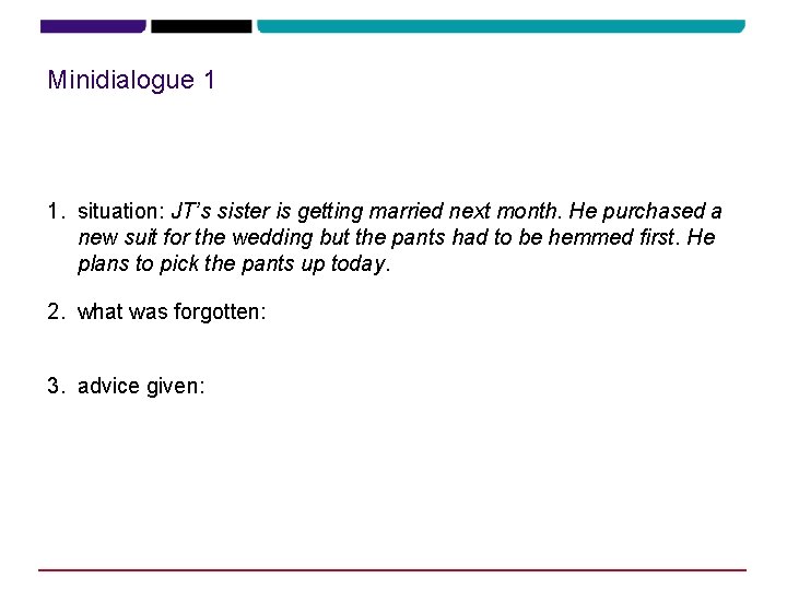 Minidialogue 1 1. situation: JT’s sister is getting married next month. He purchased a Minidialogue 1 1. situation: JT’s sister is getting married next month. He purchased a