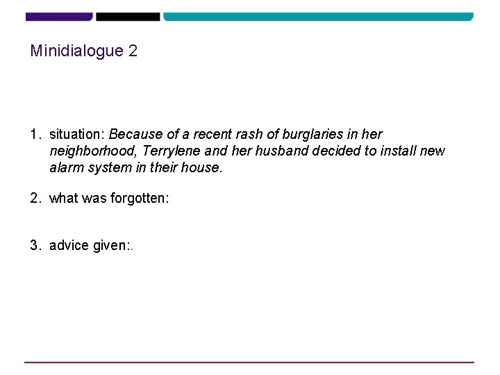 Minidialogue 2 1. situation: Because of a recent rash of burglaries in her neighborhood, Minidialogue 2 1. situation: Because of a recent rash of burglaries in her neighborhood,
