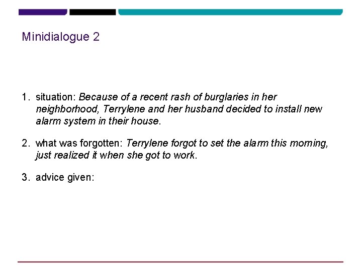 Minidialogue 2 1. situation: Because of a recent rash of burglaries in her neighborhood, Minidialogue 2 1. situation: Because of a recent rash of burglaries in her neighborhood,