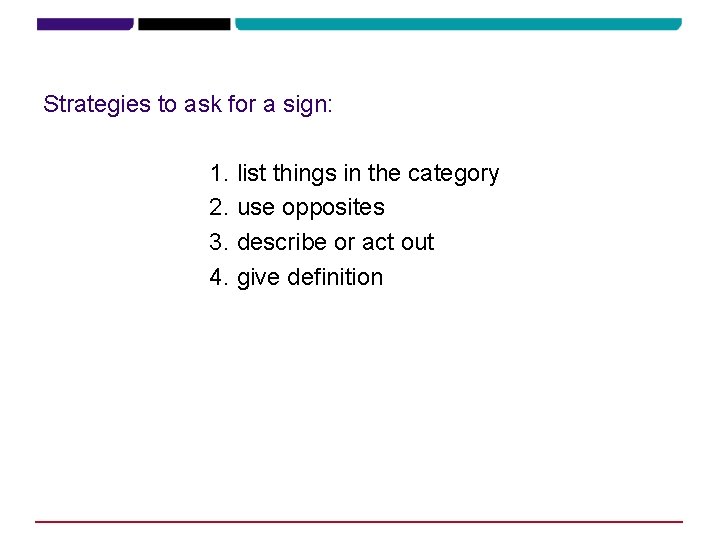 Strategies to ask for a sign: 1. list things in the category 2. use Strategies to ask for a sign: 1. list things in the category 2. use