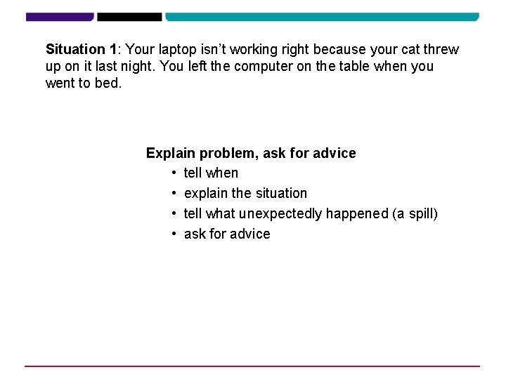 Situation 1: Your laptop isn’t working right because your cat threw up on it Situation 1: Your laptop isn’t working right because your cat threw up on it