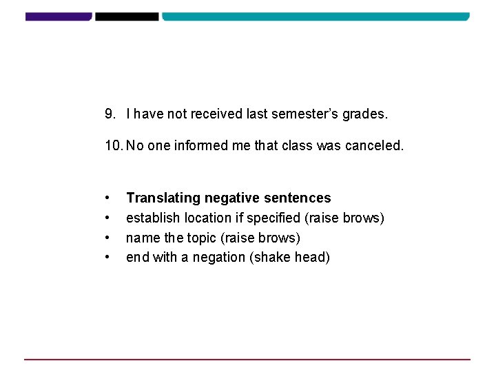 9. I have not received last semester’s grades. 10. No one informed me that 9. I have not received last semester’s grades. 10. No one informed me that
