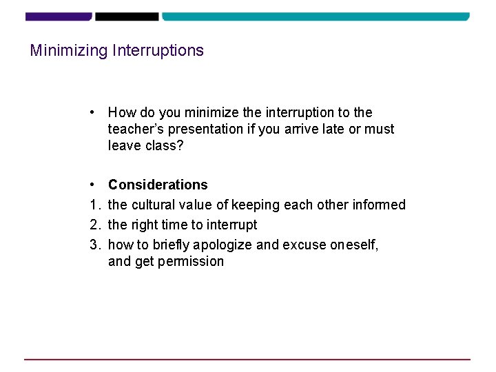 Minimizing Interruptions • How do you minimize the interruption to the teacher’s presentation if Minimizing Interruptions • How do you minimize the interruption to the teacher’s presentation if