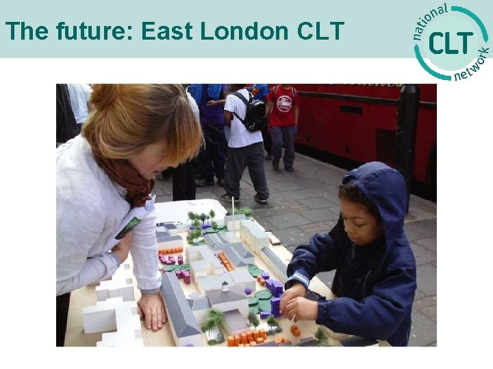 The future: East London CLT 