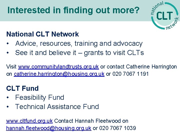 Interested in finding out more? National CLT Network • Advice, resources, training and advocacy