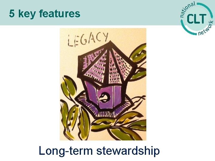 5 key features Long-term stewardship 