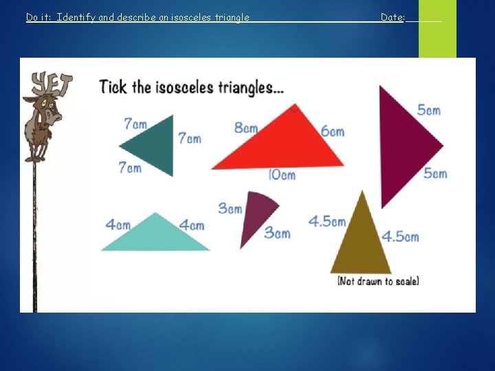 Do it: Identify and describe an isosceles triangle Date: ______ Step 2 