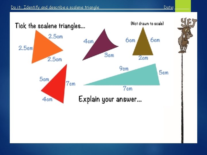 Do it: Identify and describe a scalene triangle Date: ______ Step 3 