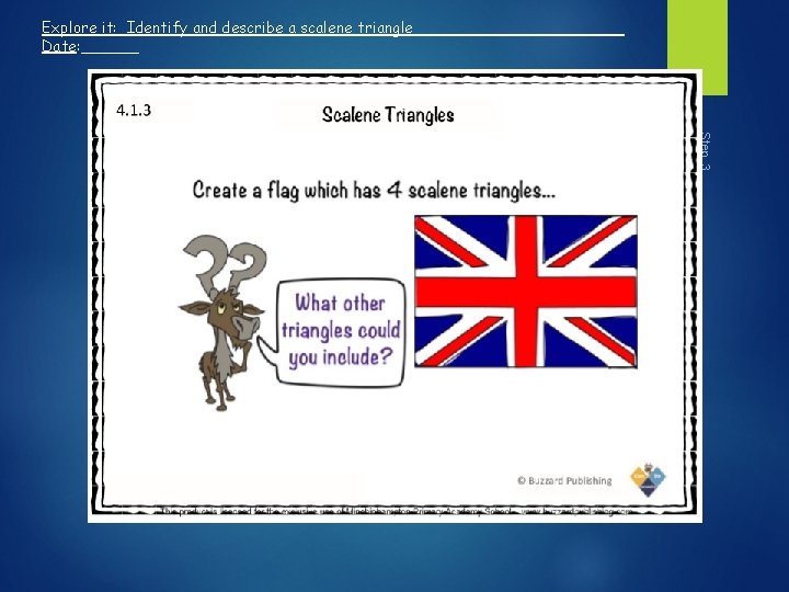 Explore it: Identify and describe a scalene triangle Date: ______ Step 3 