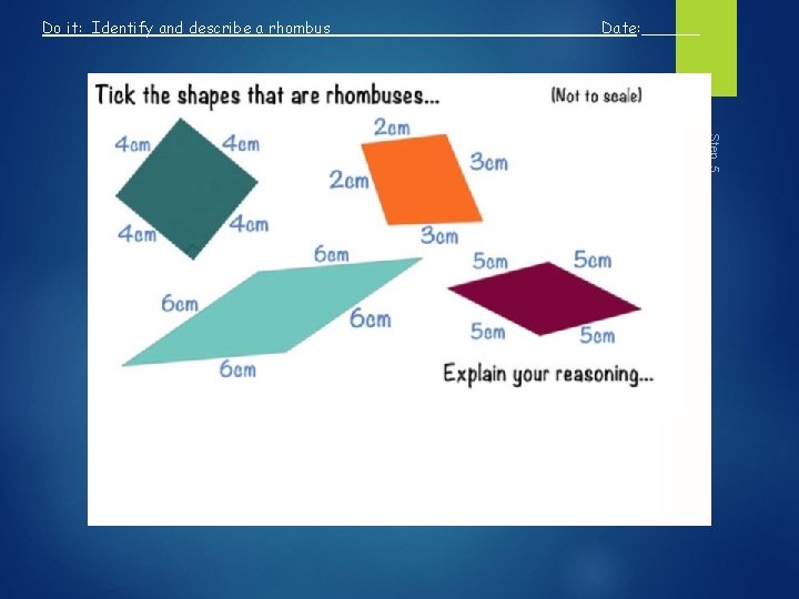 Do it: Identify and describe a rhombus Date: ______ Step 5 