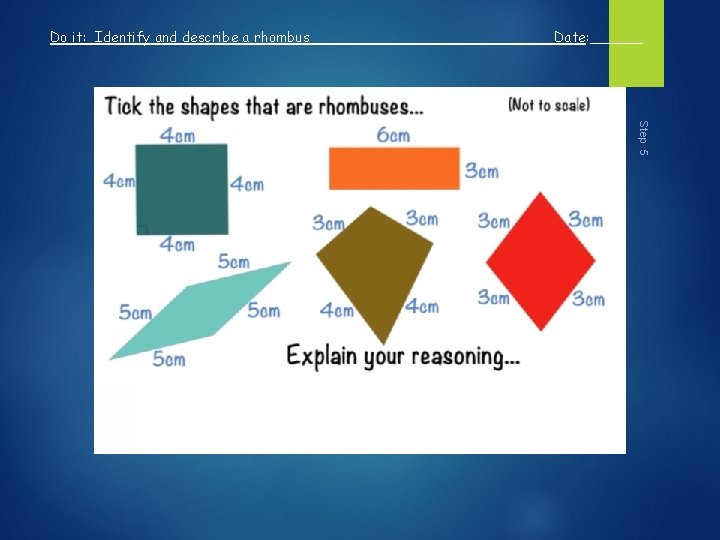 Do it: Identify and describe a rhombus Date: ______ Step 5 