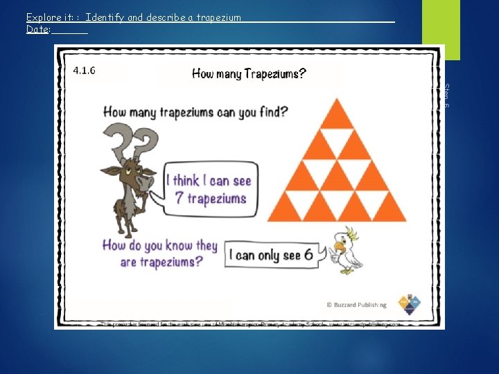 Explore it: : Identify and describe a trapezium Date: ______ Step 6 