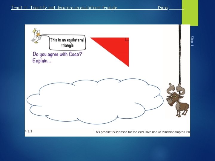 Twist it: Identify and describe an equilateral triangle Date: ______ Step 1 