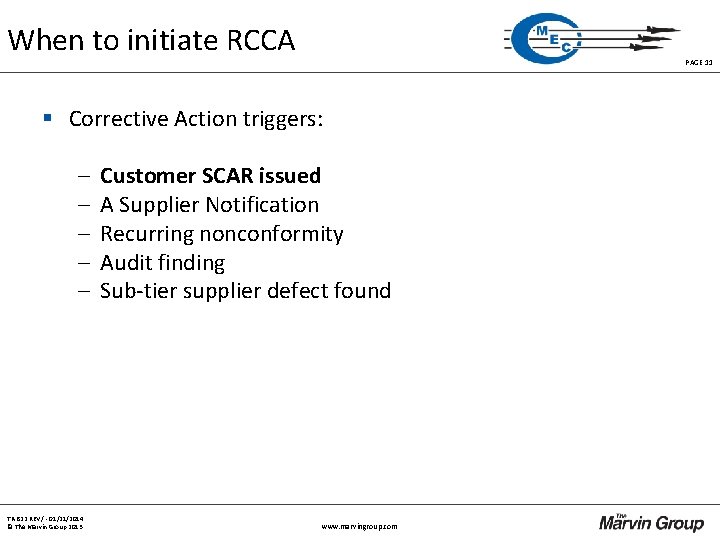 When to initiate RCCA PAGE 11 § Corrective Action triggers: – – – TR-822 When to initiate RCCA PAGE 11 § Corrective Action triggers: – – – TR-822