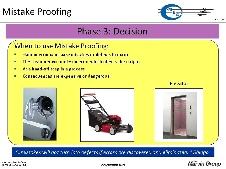 Mistake Proofing PAGE 22 Phase 3: Decision When to use Mistake Proofing: § § Mistake Proofing PAGE 22 Phase 3: Decision When to use Mistake Proofing: § §