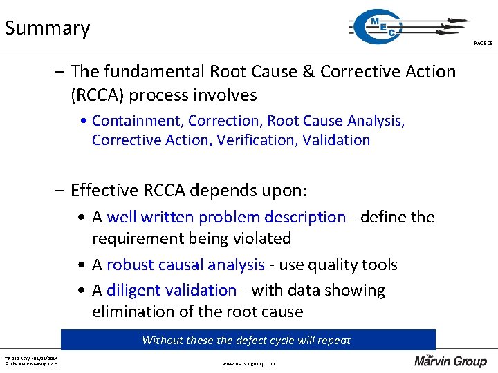 Summary PAGE 25 – The fundamental Root Cause & Corrective Action (RCCA) process involves Summary PAGE 25 – The fundamental Root Cause & Corrective Action (RCCA) process involves