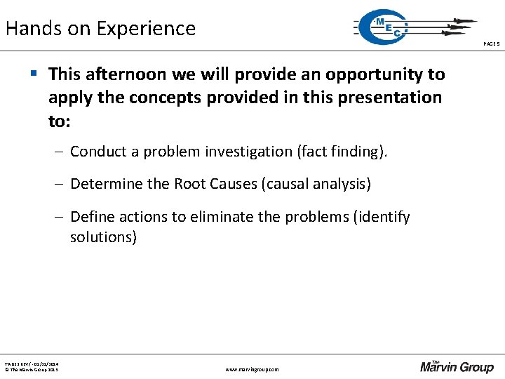 Hands on Experience PAGE 5 § This afternoon we will provide an opportunity to Hands on Experience PAGE 5 § This afternoon we will provide an opportunity to