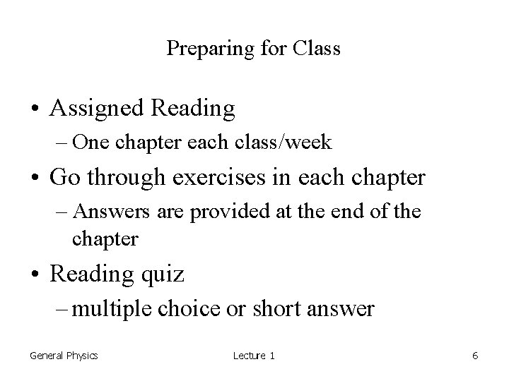 Preparing for Class • Assigned Reading – One chapter each class/week • Go through