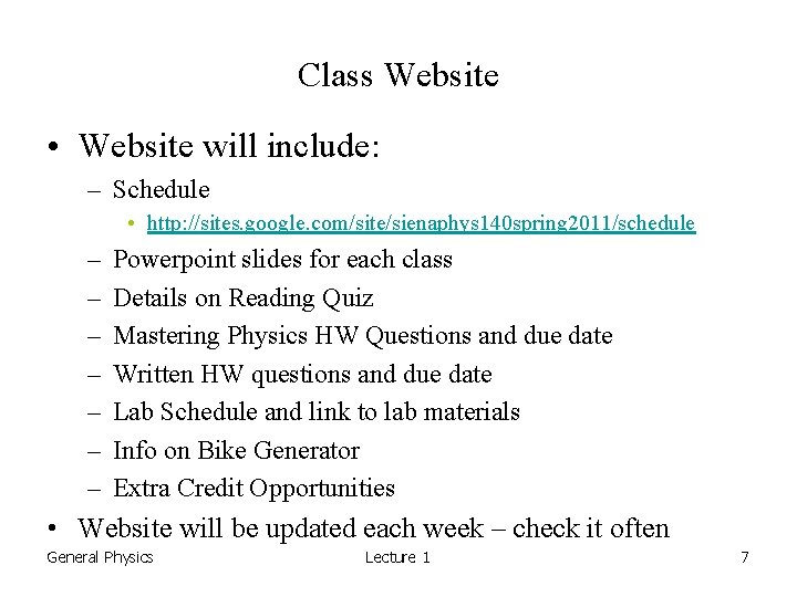 Class Website • Website will include: – Schedule • http: //sites. google. com/site/sienaphys 140