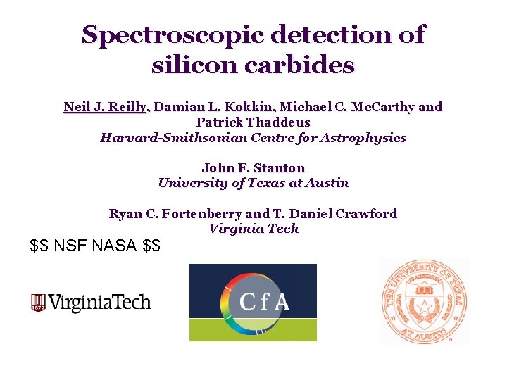 Spectroscopic detection of silicon carbides Neil J. Reilly, Damian L. Kokkin, Michael C. Mc.