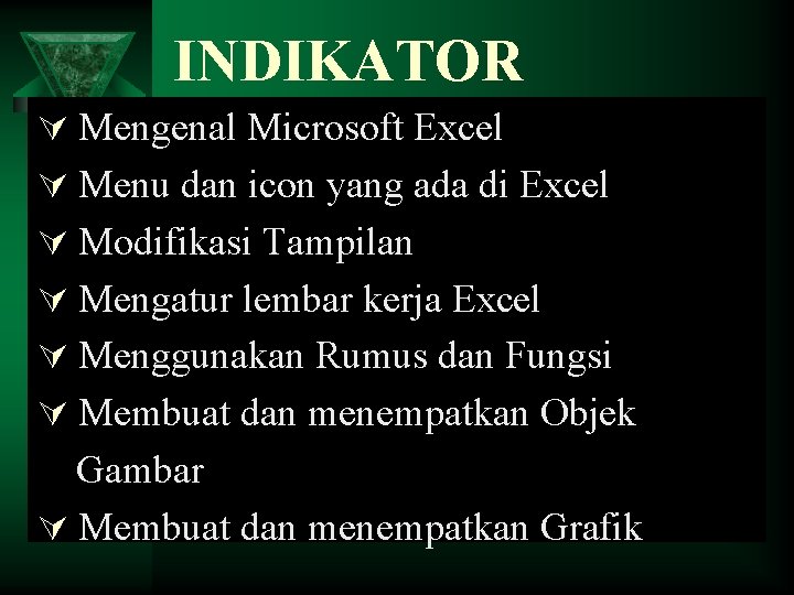 INDIKATOR Ú Mengenal Microsoft Excel Ú Menu dan icon yang ada di Excel Ú INDIKATOR Ú Mengenal Microsoft Excel Ú Menu dan icon yang ada di Excel Ú