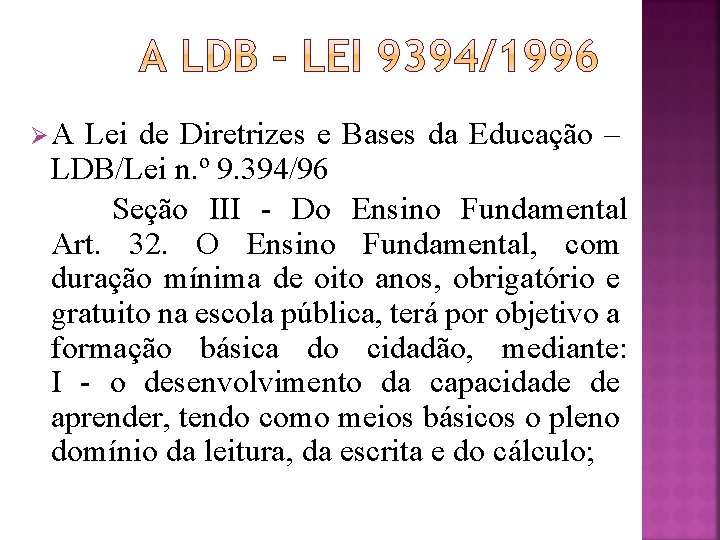 Ø A Lei de Diretrizes e Bases da Educação – LDB/Lei n. º 9.