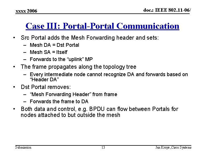 doc. : IEEE 802. 11 -06/ xxxx 2006 Case III: Portal-Portal Communication • Src