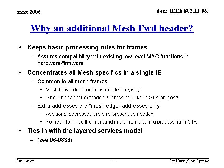 doc. : IEEE 802. 11 -06/ xxxx 2006 Why an additional Mesh Fwd header?