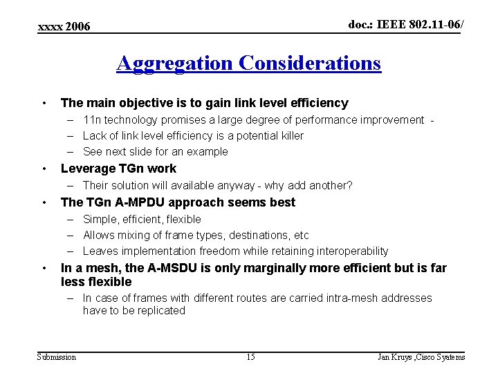 doc. : IEEE 802. 11 -06/ xxxx 2006 Aggregation Considerations • The main objective