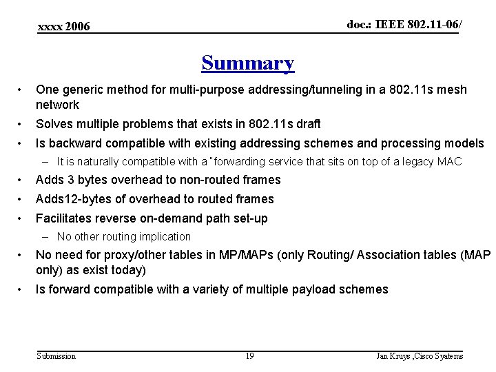 doc. : IEEE 802. 11 -06/ xxxx 2006 Summary • One generic method for