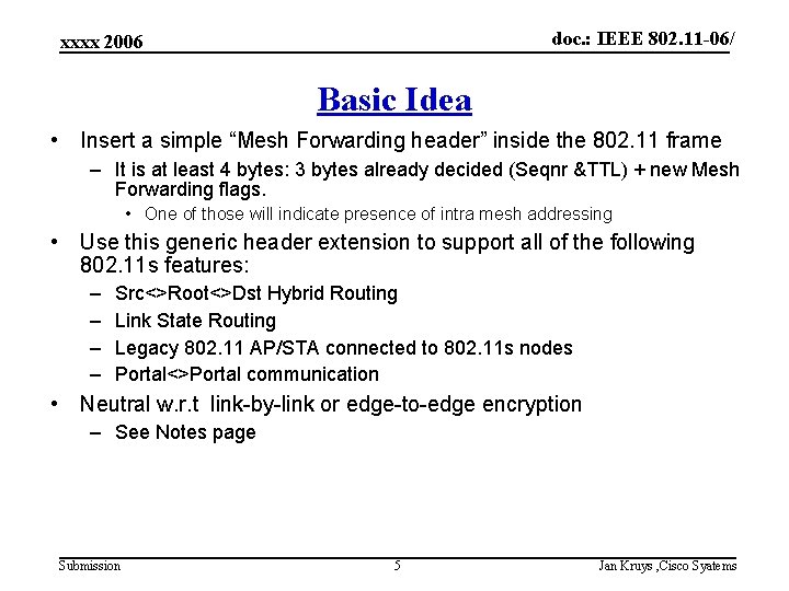 doc. : IEEE 802. 11 -06/ xxxx 2006 Basic Idea • Insert a simple