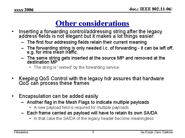 doc. : IEEE 802. 11 -06/ xxxx 2006 Other considerations • Inserting a forwarding