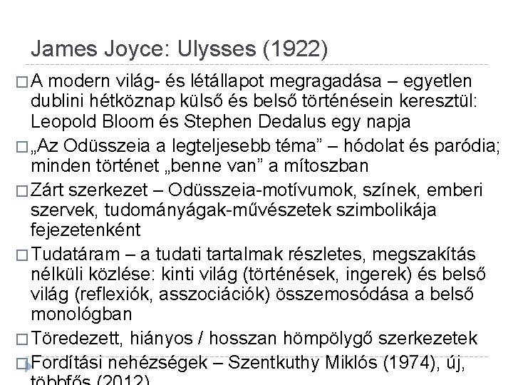 James Joyce: Ulysses (1922) � A modern világ- és létállapot megragadása – egyetlen dublini