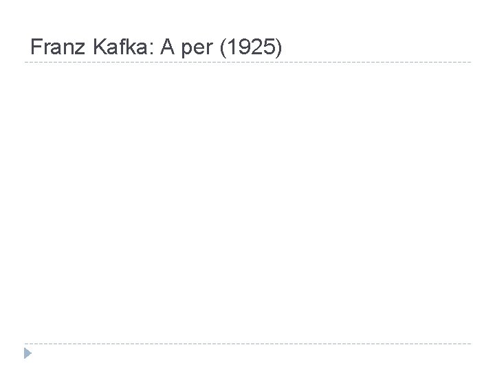 Franz Kafka: A per (1925) 