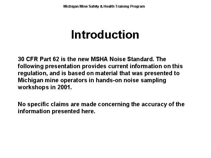 Michigan Mine Safety & Health Training Program Introduction 30 CFR Part 62 is the