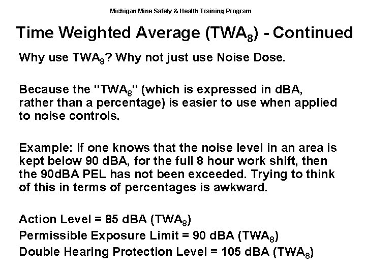 Michigan Mine Safety & Health Training Program Time Weighted Average (TWA 8) - Continued