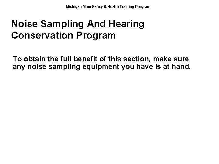 Michigan Mine Safety & Health Training Program Noise Sampling And Hearing Conservation Program To